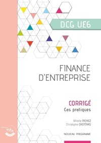 Frédéric Chappuy et Christophe Castéras - Finance d'entreprise DCG UE6 - Corrigé.