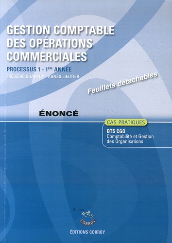 Frédéric Chappuy et Agnès Lieutier - Gestion comptable des opérations commerciales Processus 1 du BTS CGO - Enoncé.
