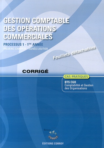 Frédéric Chappuy et Agnès Lieutier - Gestion comptable des opérations commerciales Processus 1 du BTS CGO - Corrigé.