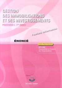 Frédéric Chappuy et Christiane Corroy - Gestion des immobilisations et des investissements Processus 5 du BTS CGO - Enoncé.