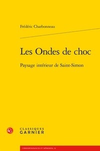 Frédéric Charbonneau - Les Ondes de choc - Paysage intérieur de Saint-Simon.