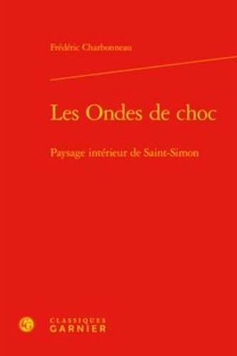 Les Ondes de choc. Paysage intérieur de Saint-Simon