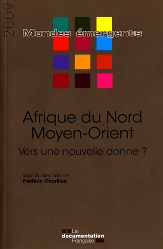 Frédéric Charillon - Afrique du Nord et Moyen-Orient - Vers une nouvelle donne ?.