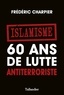 Frédéric Charpier - Islamisme - 60 ans de lutte antiterroriste.