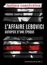 Frédéric Charpier - L'Affaire Lebovici - Autopsie d'une époque.