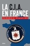 Frédéric Charpier - La CIA en France - 60 ans d'ingérence dans les affaires françaises.