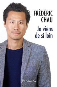 Frédéric Chau - Je viens de si loin.