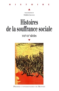 Histoires de la souffrance sociale XVIIe-XXe siècle
