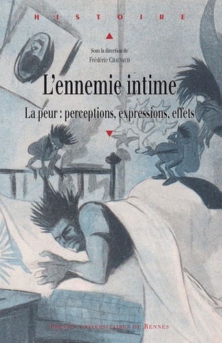 Frédéric Chauvaud - L'ennemie intime - La peur : perceptions, expressions, effets.