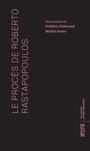 Frédéric Chauvaud et Michel Porret - Le procès de Roberto Rastapopoulos.