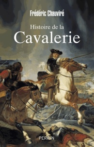 Frédéric Chauviré - Histoire de la cavalerie.