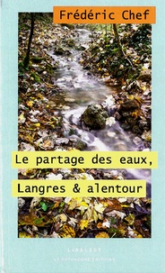 Frédéric Chef - Partage des eaux, Langres et alentour (Le).