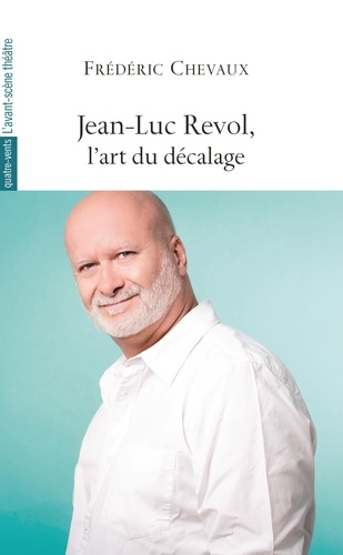 Frédéric Chevaux - Jean-Luc Revol, l’art du décalage.