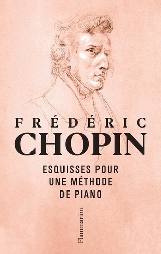 Frédéric Chopin - Esquisses pour une méthode de piano.