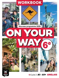 Anglais 6e A1-A1+ On Your Way