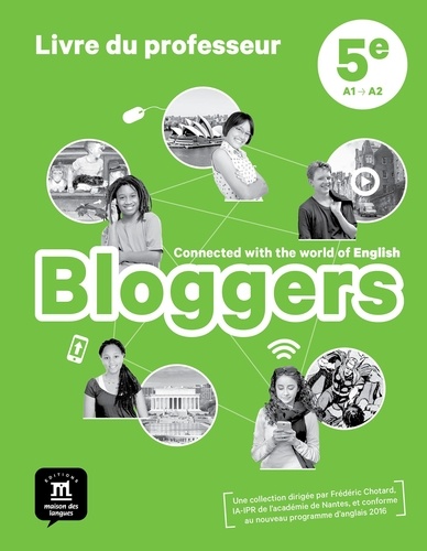 Frédéric Chotard et Laurence Fabbro - Bloggers 5e A1>A2 - Livre du professeur.