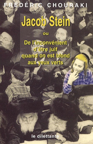 Jacob Stein Ou De L'Inconvenient D'Etre Juif Quand On Est Blond Aux Yeux Verts
