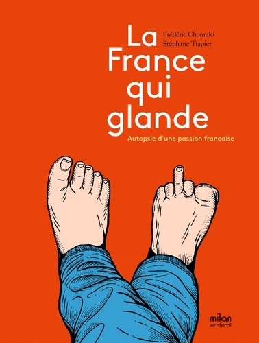 La France qui glande. Autopsie d'une passion française