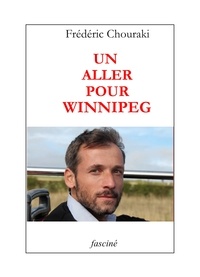 Frédéric Chouraki - Un aller pour Winnipeg.