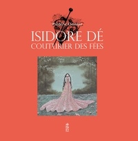 Frédéric Clément - Isidore Dé, couturier des fées.