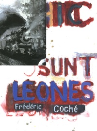 Frédéric Coché - Hic sunt Leones.