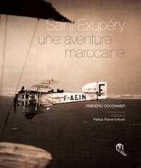 Frédéric Coconnier - Saint-Exupéry - Une aventure marocaine.