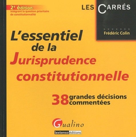 Frédéric Colin - L'essentiel de la jurisprudence constitutionnel.