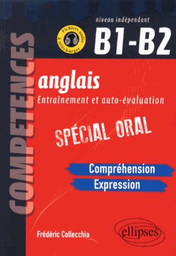 Anglais entraînement et auto-évaluation spécial oral B1-B2. Compréhension et expression orales