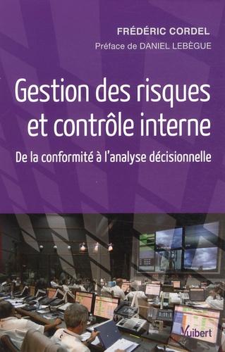 Gestion des risques et contrôle interne - De la... de Frédéric Cordel ...