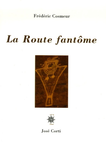 Frédéric Cosmeur - La Route fantôme.