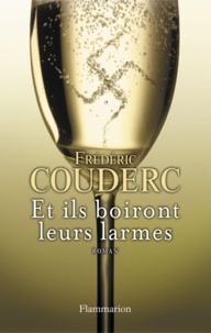 Frédéric Couderc - Et ils boiront leurs larmes.