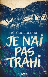 Frédéric Couderc - Je n'ai pas trahi.