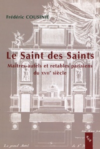 Le Saint des Saints - Maîtres-autels et retables parisiens du XVIIe siècle.pdf