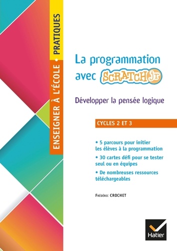 La programmation en classe avec ScratchJr cycles 2 et 3. Développer la pensée logique