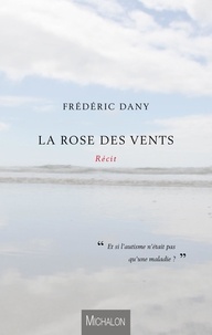 Frédéric Dany - La rose des vents.