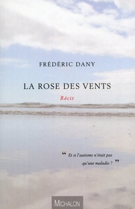 Frédéric Dany - La rose des vents.