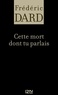 Frédéric Dard - Cette mort dont tu parlais.