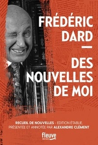 Frédéric Dard - Des nouvelles de moi.