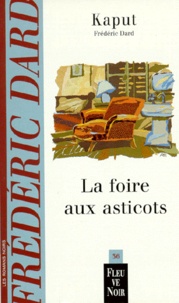 Frédéric Dard - La foire aux asticots.