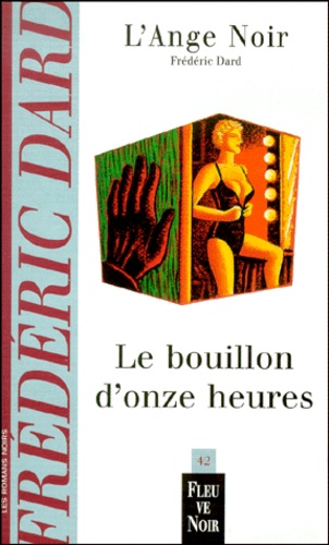 Frédéric Dard - Le Bouillon D'Onze Heures.