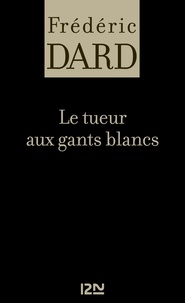 Frédéric Dard - Le tueur aux gants blancs.