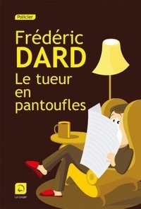 Frédéric Dard - Le tueur en pantoufles.