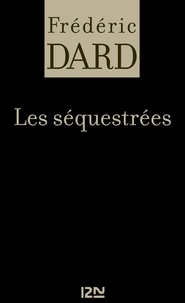 Frédéric Dard - FREDERIC DARD  : Les Séquestrées.