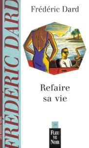 Frédéric Dard - Refaire Sa Vie.