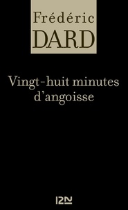 Frédéric Dard - Vingt-huit minutes d'angoisse.