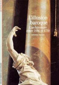 Frédéric Dassas - L'Illusion Baroque. L'Architecture Entre 1600 Et 1750.