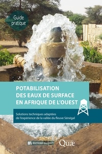 Frédéric David et Khadim Diop - Potabilisation des eaux de surface en Afrique de l'Ouest - Solutions techniques adaptées de l'expérience de la vallée du fleuve Sénégal.