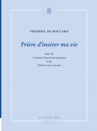 Frédéric de Boccard - Prière d’insérer ma vie.