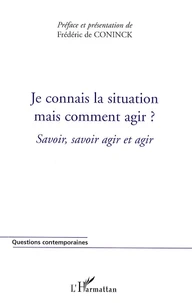 Je connais la situation, mais comment agir ?