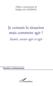 Je connais la situation, mais comment agir ?